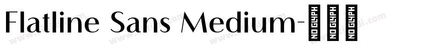 Flatline Sans Medium字体转换 Flatline Sans Medium字体转换